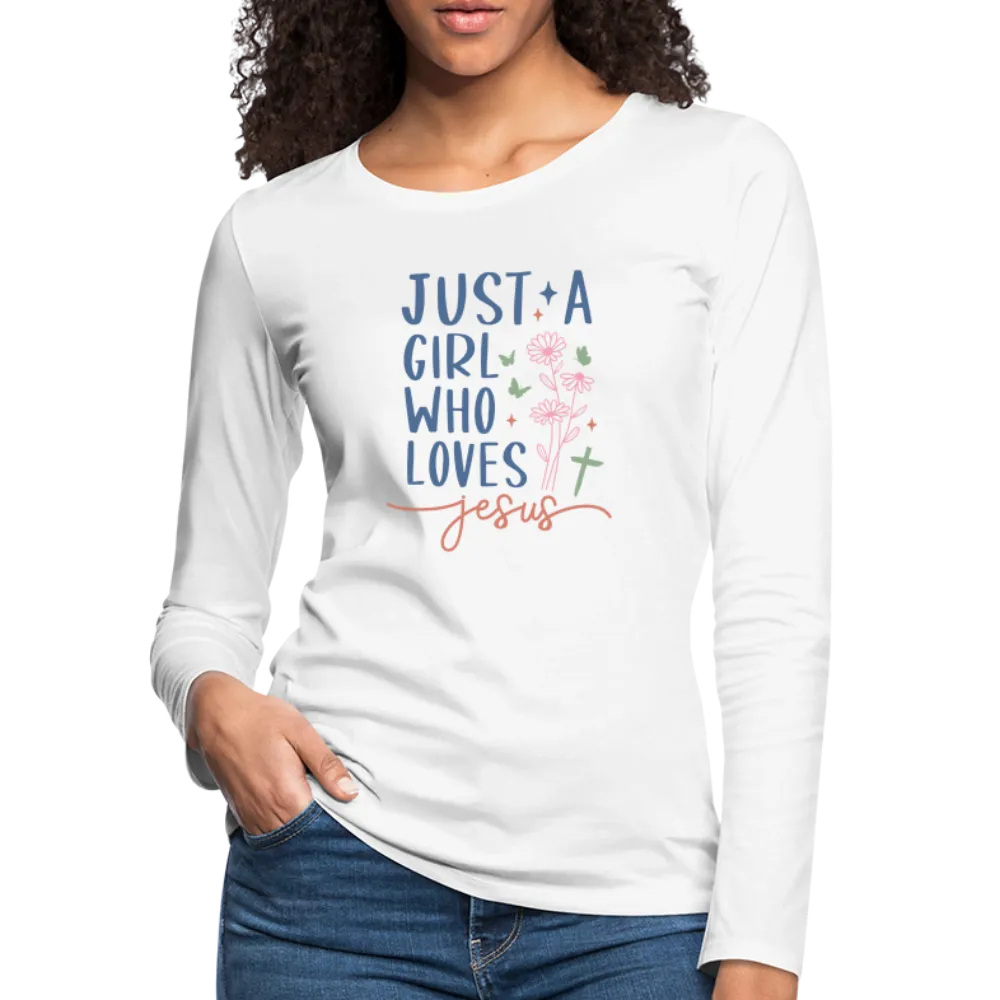 Just A Girl Who Loves Jesus Women's Premium Long Sleeve T-Shirt
