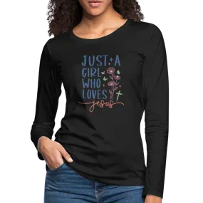 Just A Girl Who Loves Jesus Women's Premium Long Sleeve T-Shirt