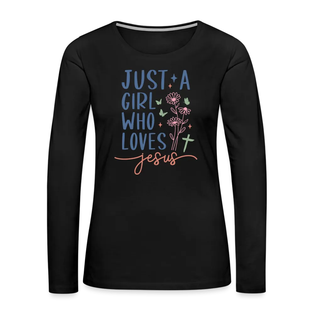 Just A Girl Who Loves Jesus Women's Premium Long Sleeve T-Shirt
