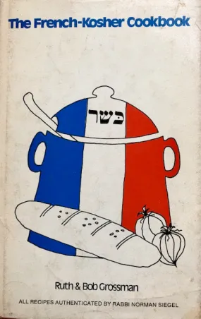 (*NEW ARRIVAL*) (Jewish) Grossman, Bob & Ruth. The French-Kosher Cookbook.